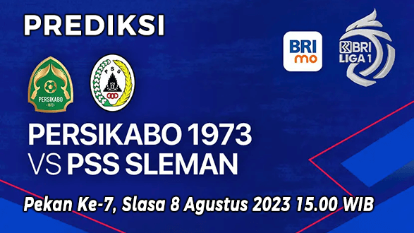 Prediksi Persikabo 1973 vs PSS Sleman pada pekan ke-7 BRI Liga 1 2023-2024, 8 Agustus 2023